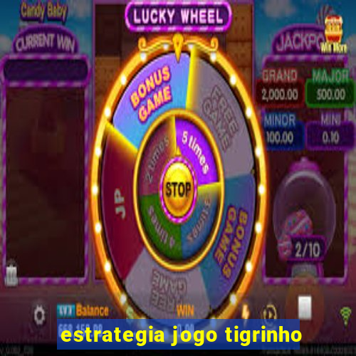 estrategia jogo tigrinho